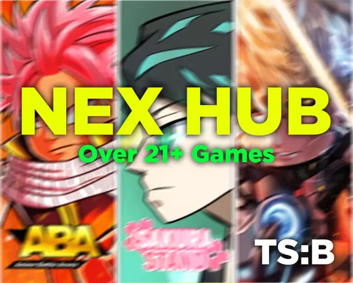 Nex Hub - 21+ Games | ABA, Sakura Stand, The Strongest Battle Grounds & More!
