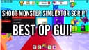 SHOOT A MONSTER SIMULATOR BEST SCRIPT OP!