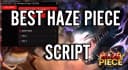 HAZE PIECE BEST SCRIPT OP BY NAMELESS SCRIPTS