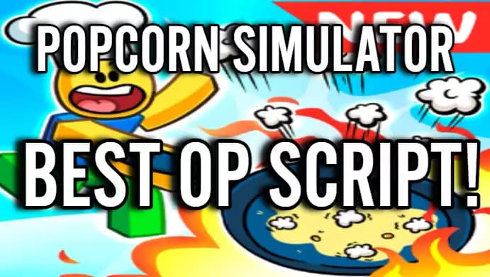 POPCORN SIMULATOR BEST OP SCRIPT!