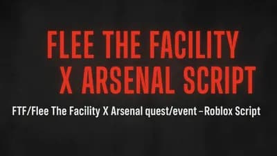 Flee the Facility X Arsenal Script | Roblox FTF Quest/Event