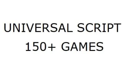 UNIVERSAL SCRIPT (150+ GAMES!)