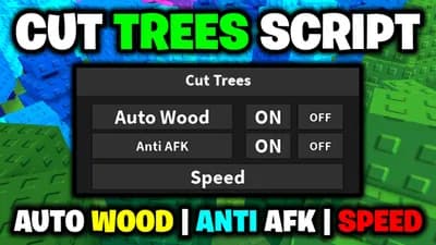 Cut Trees - Auto Farm, Anti AFK & Speed