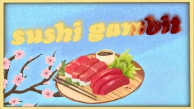 Sushi Gambit