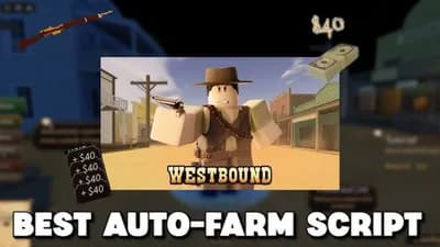 🔥 WESTBOUND AUTOFARM SCRIPT - FAST MONEY & EASY FARMING! 🔥