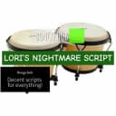 Lori’s nightmare bongo script