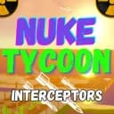 ☢️Nuke Tycoon Nuclear☢️[INTERCEPTORS]