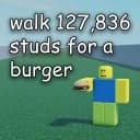 Walk 127 836 studs for a burger|Completions Auto Farm 